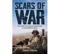 Scars of War From War-torn Iraq and Afghanistan to the Battlefield Within - Jason Gibney - Big Sky Publishing - ebook (ePub) - Livre