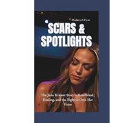 SCARS & SPOTLIGHTS: The Jana Kramer Story-Heartbreak, Healing, and the Fight to Own Her Voice