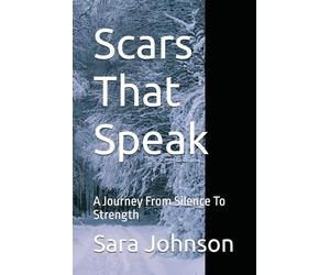 Scars That Speak: A Journey From Silence To Strength