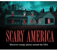 Scary America: Discover Creepy Places Around the USA