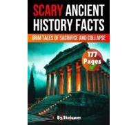 Scary Ancient History Facts