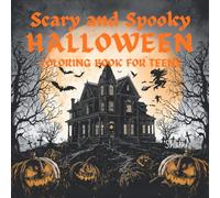 Scary and Spooky Halloween Coloring Book for Teens: Creepy Haunted Houses, Witches, Vampires, and Dark Halloween Scenes to Color