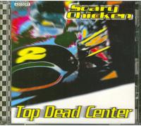 Scary Chicken - Top Dead Center