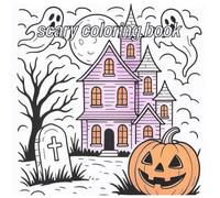 Scary Coloring Book: Spooky, Creepy & Haunted Coloring Pages for Kids and Adults