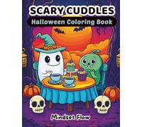 Scary Cuddles: Halloween Coloring Book - Spooky Halloween Coloring Pages for Kids, Teens, and Adults - Witches, Ghosts, Skeletons, Haunted Houses & More!