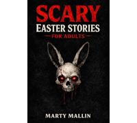 Scary Easter Stories for Adults: Chilling Legends from Churches, Cemeteries and Easter Night | A Dark Collection of Paranormal Tales and Folklore