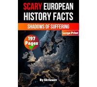 Scary European History Facts: Shadows of Suffering