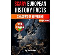 Scary European History Facts: Shadows of Suffering