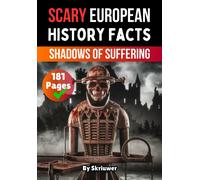 Scary European History Facts: Shadows Of Suffering (Scary History Facts)
