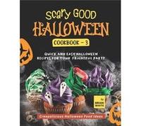 Scary Good Halloween Cookbook 3 Quick and Easy Halloween Recipes for Your Frightful Party - Brian White - Amazon Digital Services LLC KDP - Livre en Angla Brian WhiteBrian White (Auteur)