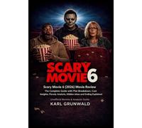 Scary Movie 6 (2026) Movie Review: The Complete Guide with Plot Breakdown, Cast Insights, Parody Analysis, Hidden Jokes and Ending Explained