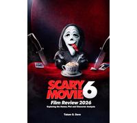 Scary Movie 6 film Review 2026: Exploring the Humor, Plot and Character Analysis