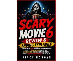 Scary Movie 6 Review & Ending Explained: The Ultimate 2026 Horror Parody Breakdown with a Complete Guide to the Plot Hidden Jokes Spoofs and the Comeback in the Funniest Horror Movie of the Year