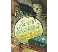 Scary Stories 3 (Rpkg): More Tales to Chill Your Bones Schwartz, Alvin (Auteur)