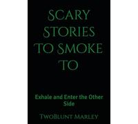 Scary Stories To Smoke To: Exhale and Enter the Other Side