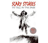 Scary Stories to Tell in the Dark 25th Anniversary Edition