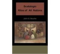 Scatalogic Rites of All Nations Bourke, John C. (Auteur)