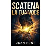 SCATENA LA TUA VOCE Una Guida Pratica per Superare l'Ansia Sociale e Connettersi con Sicurezza (Versione per Uomini) - Joan Pont Galmés - CADEBOUBOOKS - ebook (ePub) - Livre