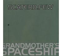 Scaterd Few - Grandmother's Spaceship