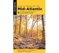 Scats And Tracks Of The Mid-Atlantic: A Field Guide To The Signs Of Seventy Wildlife Species