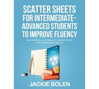 Scatter Sheets for Intermediate-Advanced Students to Improve Fluency: ESL Speaking & Vocabulary Lesson Plans for Teenagers & Adults