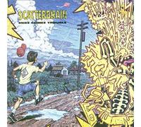 Scatterbrain - Here Comes Trouble