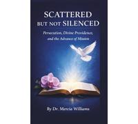 Scattered But Not Silenced: Persecution, Divine Providence and The Advance of The Mission