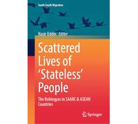 Scattered Lives of ‘stateless’ People: The Rohingyas in Saarc & Asean Countries