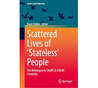 Scattered Lives of ‘stateless’ People: The Rohingyas in Saarc & Asean Countries