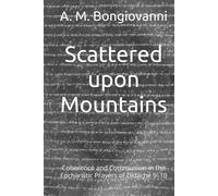 Scattered Upon Mountains: Coherence and Communion in the Eucharistic Prayers of Didache 9-10