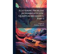 Scattering Problems in Nonrelativistic Quantum Mechanics. Part I