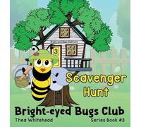 Scavenger Hunt: Bright-eyed Bugs Club Series Book #3