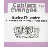 Ecrire l'Histoire a l'Epoque du Nouveau Testament Sce 142