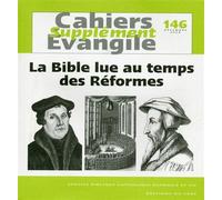 Sce-146 la bible lue au temps des réformes - Guy Bedouelle - Cerf - broché - Revue