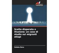Scelta disperata o illusione: un caso di studio sui migranti etiopi