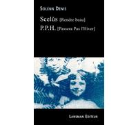 Scelus [Rendre beau] Suivi de P.P.H. (Passera pas l'hiver) - Solenn Denis - Lansman Eds - broché - Théâtre