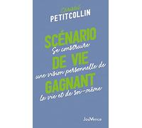 Scénario de vie gagnant: Se construire une vision personnelle de la vie et de soi-même