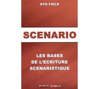 Scénario: Les bases de l'écriture scénaristique