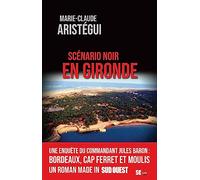 SCÉNARIO NOIR EN GIRONDE