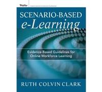 Scenariobased eLearning by Richard E. University of Santa Barbara Mayer Ruth C Clark - Richard E Mayer (Auteur)