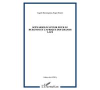 Scénarios d'avenir pour le Burundi et l'Afrique des grands lacs - Roger Eraers - L'harmattan - broché - Etude