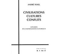 Scénarios de la mondialisation culturelle: Tome 2, Civilisations, cultures, conflits