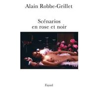 Scénarios en rose et noir - Alain Robbe-Grillet - Fayard - broché - Essai
