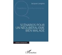 Scénarios pour un néolibéralisme bien malade - Jacques Langlois - L'harmattan - broché - Essai