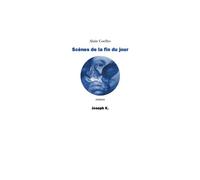 Scène de la fin du jour - Alain Coelho - Joseph K. Eds - broché - Roman