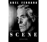Scène. Mémoires (Édition française) - Abel Ferrara - Seguier - ebook (ePub) - Autobiographie