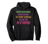 Scenecore Parce Que Tout Le Reste est des vêtements stupides Sweat à Capuche