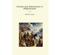 Scenes and Adventures in Affghanistan