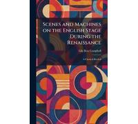 Scenes and Machines on the English Stage During the Renaissance: A Classical Revival