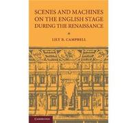 Scenes and Machines on the English Stage during the Renaissance - Lily B. Campbell - Cambridge University Press - Livre en Anglais - Paperback Lily B. CampbellLily B. Campbell (Auteur)